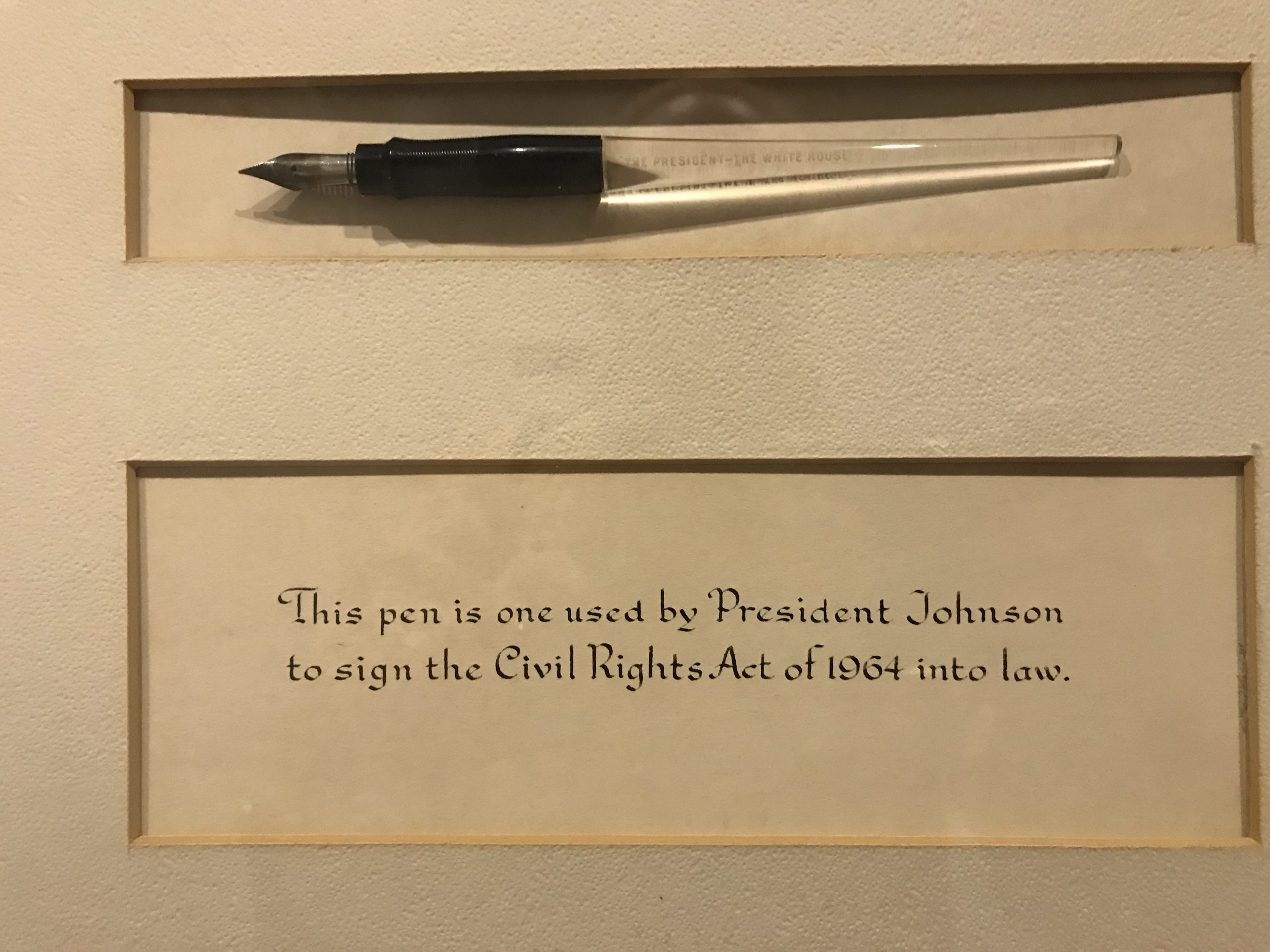Pen used to sign the Civil Rights Act by President Johnson.