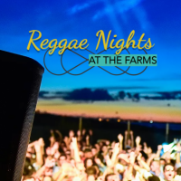 Reggae Nights at the Farms