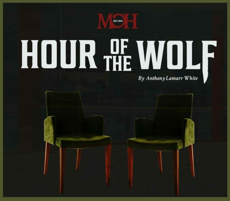 Hour of The Wolf, by Anthony Lamarr White, March 8-10 at the Monticello Opera House!