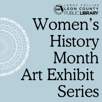 Women in Art (Women’s History Month Exhibit Series)