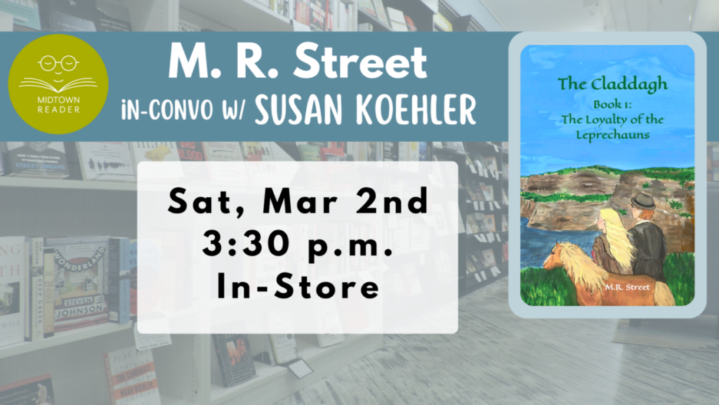 M.R. Street in conversation with Susan Koehler w/ The Claddagh