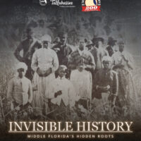 Invisible History: Middle Florida’s Hidden Roots – A Film by Valerie Scoon