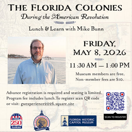The Florida Colonies During the American Revolution Lunch & Learn with Mike Bunn