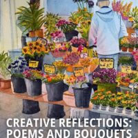 Creative Reflections: Poems and Bouquets 